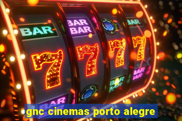 gnc cinemas porto alegre